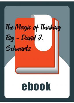 The Magic of Thinking Big - David J. Schwartz