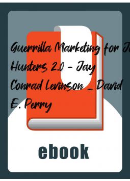 Guerrilla Marketing for Job Hunters 2.0 - Jay Conrad Levinson _ David E. Perry