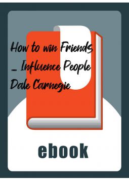 How to win Friends _ Influence People – Dale Carnegie