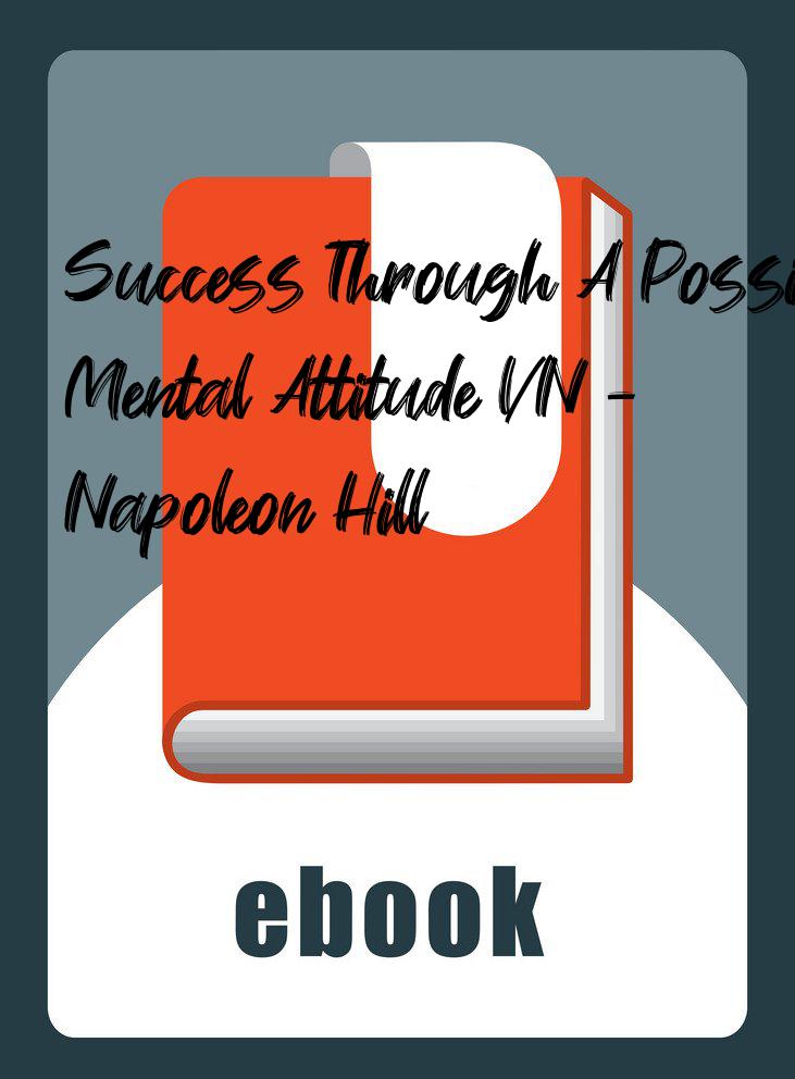 Success Through A Possitive Mental Attitude VN - Napoleon Hill